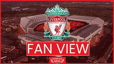 Fan View by our Liverpool-mad experts. 