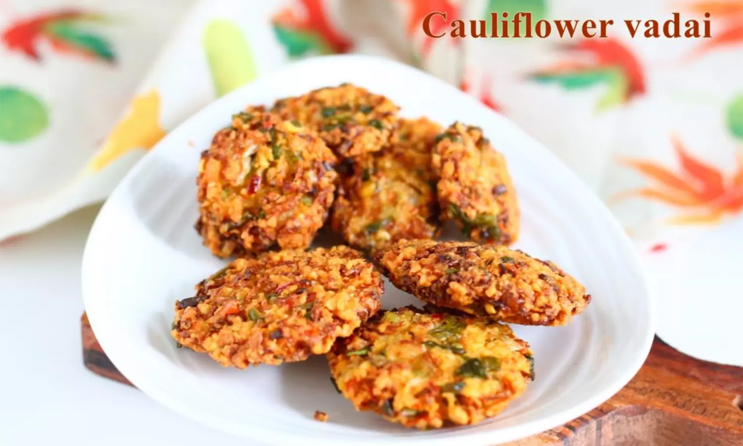 மாலை நேர ஸ்நாக்ஸ் காலிஃபிளவர் பருப்பு வடை