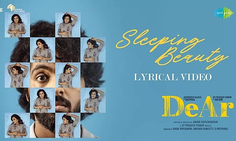 டியர் படத்தின் அடுத்தப் பாடல் வெளியாகியது