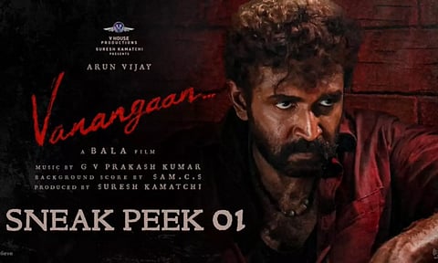 பாலாவின் வணங்கான் படத்தின் ஸ்னீக் பீக் காட்சி வெளியீடு