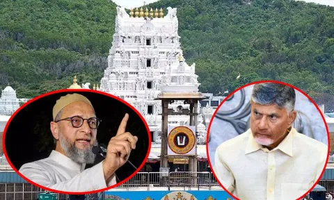 திருப்பதி தேவஸ்தானம் மற்றும் வக்பு வாரிய மசோதா:  சந்திரபாபு நாயுடுவை விமர்சித்த ஒவைசி