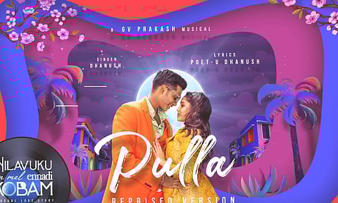 தனுஷ் குரலில் Pulla - Reprise வெர்ஷன் பாடலை NEEK படக்குழு வெளியிட்டது