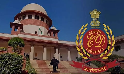 ஆதாரமே இல்லாமல் குற்றம் சாட்டுவது அமலாக்கத்துறையின்  வாடிக்கை ஆகிவிட்டது - உச்சநீதிமன்றம் காட்டம்