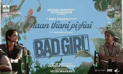 Bad Girl படத்தின் 2வது சிங்கிள் "நான் தனி பிழை" வெளியானது