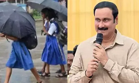 விடுமுறை அளிக்காமல் பள்ளிக்குழந்தைகளை பரிதவிக்க விடுவதா? அன்புமணி ஆதங்கம்