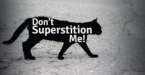 Don’t Superstition Me!