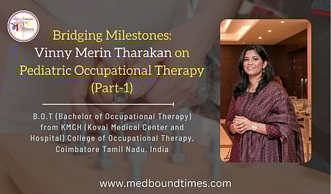 Vinny Merin Tharakan, B.O.T (Bachelor of Occupational Therapy) from KMCH (Kovai Medical Center and Hospital) College of Occupational Therapy, Coimbatore