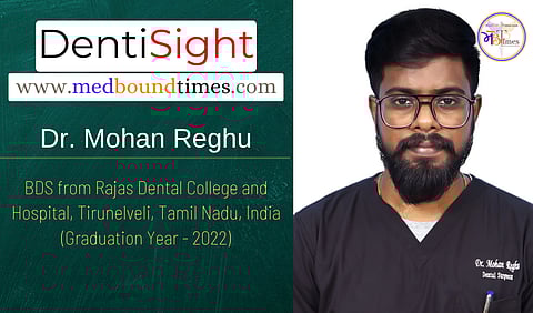 Dr. Mohan Reghu, BDS, Rajas Dental College and Hospital, Tirunelveli, Tamil Nadu