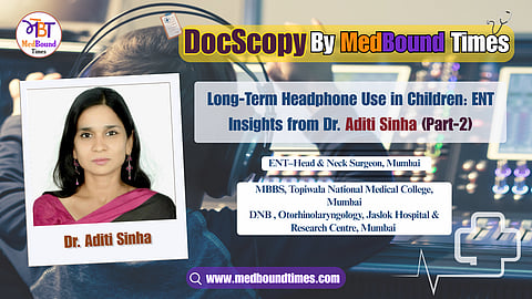 Dr. Aditi Sinha, ENT–Head & Neck Surgeon 