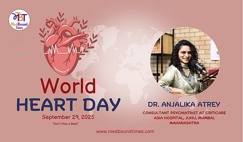 Graphics of World Heart Day on 29 September, 2025 and image of  Dr. Anjalika Atrey in a circular frame.