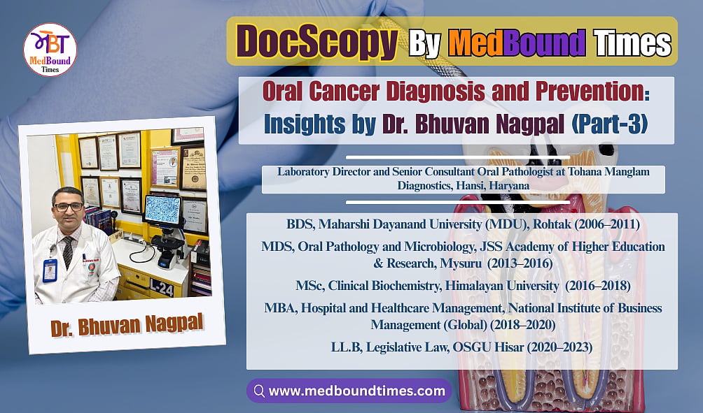 Oral Cancer Diagnosis and Prevention: Insights by Dr. Bhuvan Nagpal