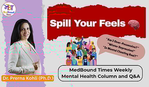 Banner for Spill Your Feels with Dr. Prerna Kohli 