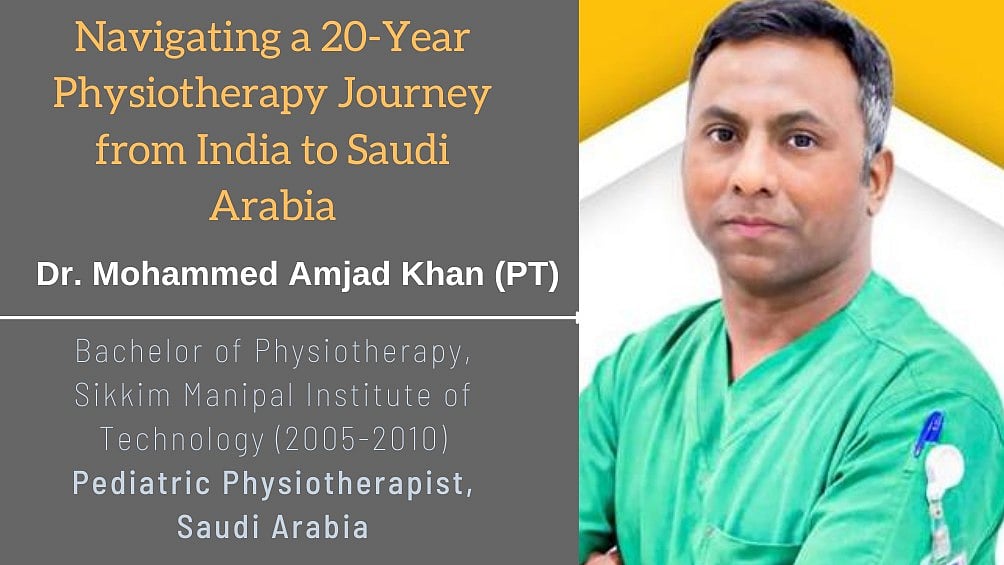 Dr Mohammed Amjad Khan Pt Physiotherapy Journey India Saudi Arabia