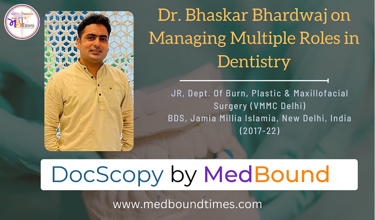 Dr. Bhaskar Bhardwaj on Managing Multiple Roles in Dentistry