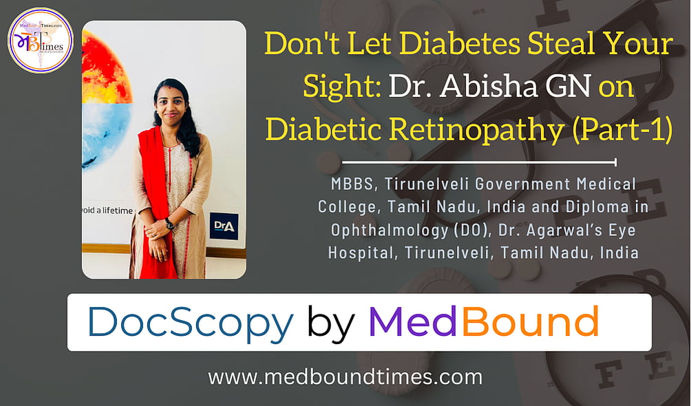 Diabetes May Steal Your Sight: Dr. Abisha on Diabetic Retinopathy