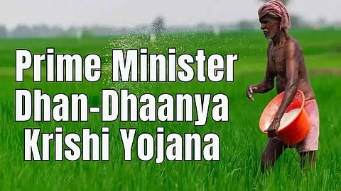 Dhan-Dhanya Krishi Yojana for the agricultural sector