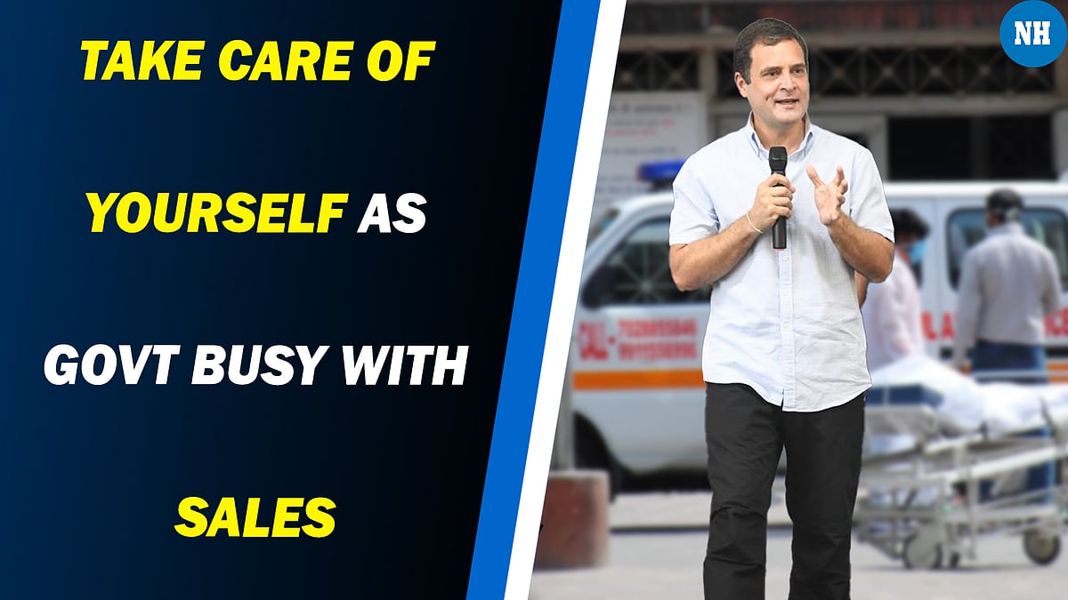 Take care of yourself as Govt busy with sales, says Rahul Gandhi