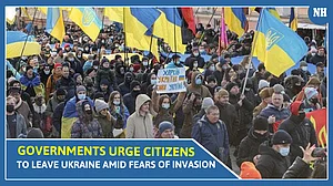 Governments urge citizens to leave Ukraine amid fears of invasion