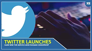 Twitter launches Dark Web Tor service amid Russian censorship