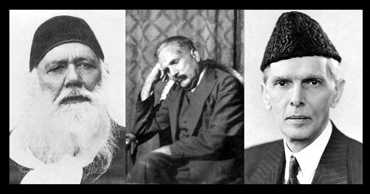 L-R: Sir Syed Ahmad Khan, Mohammad Iqbal, Mohammad Ali Jinnah 