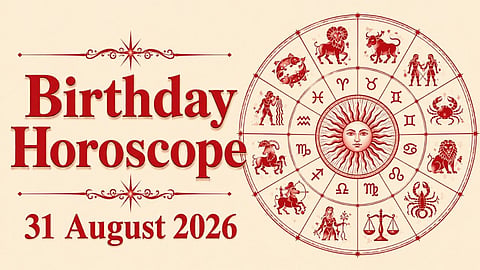 Birthday Horoscope 31 August 2026