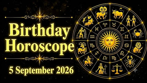 Birthday Horoscope 5 September 2026