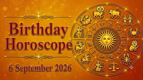 Birthday Horoscope 6 September 2026