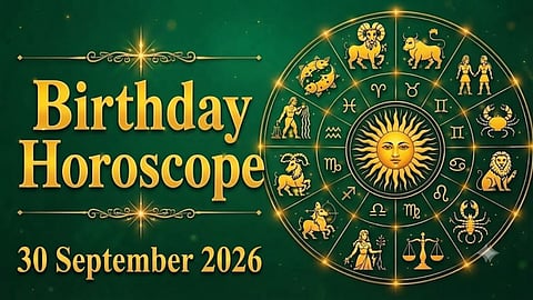 Birthday Horoscope 30 September 2026