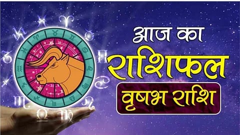 Aaj Ka Vrishabh Rashifal
