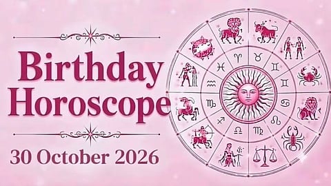 Birthday Horoscope 30 October 2026