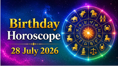 Birthday Horoscope 28 July 2026