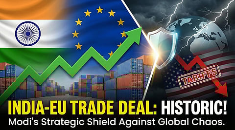 India-EU Deal: Strategic Masterstroke Amid Global Tensions