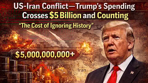 US-Iran Conflict—Trump's Spending Crosses $5 billion and counting.