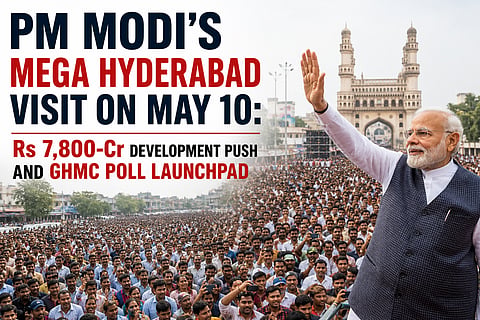 Modi’s May 10 Hyderabad Visit: Rs 7,800Cr Projects, GHMC Launchpad