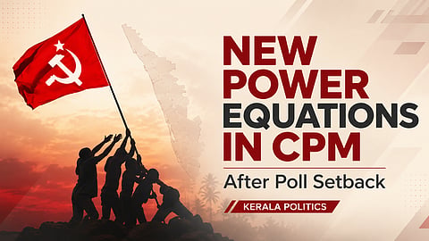 New Power Equations Emerge in CPM After Poll Setback