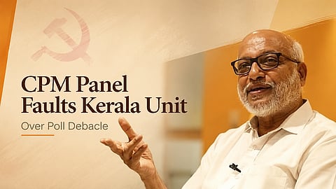 CPM central panel faults Kerala unit over poll debacle