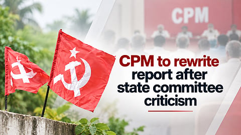 CPM to rewrite report after state committee criticism