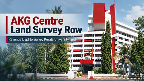 Revenue Dept to survey Kerala University land in AKG Centre row