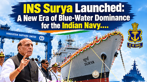 INS Surya Launched: Indian Navy's New Blue-Water Era
