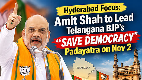 HM to Lead Telangana BJP's “Save Democracy” Padayatra on Nov 2 