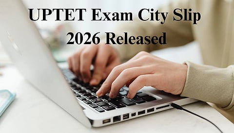 Candidates who have registered for the UPTET recruitment 2026 can download their UPTET city intimation slip from the official website.