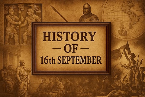 16 सितंबर (History Of 16th September) के दिन से जुड़ी कुछ महत्वपूर्ण घटनाओं को चित्रों के माध्यम से दिखाया गया है