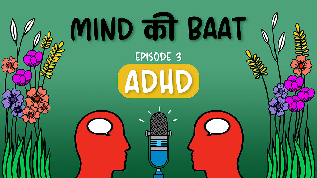 Mind ki Baat, Ep 3: ADHD