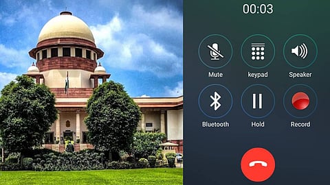 രഹസ്യമായി കോളുകള്‍ റെക്കോര്‍ഡ് ചെയ്യുന്നത് തകര്‍ന്ന ദാമ്പത്യത്തിന്റെ ലക്ഷണം; വിവാഹമോചന കേസുകളില്‍  തെളിവാക്കാമെന്ന് സുപ്രീം കോടതി 