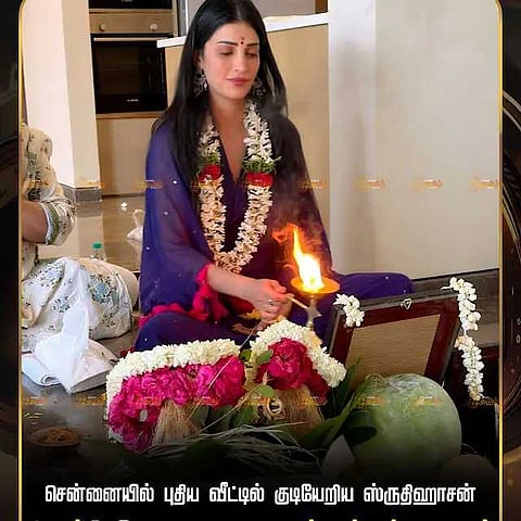 சென்னையில் புதிய வீட்டில் குடியேறிய ஸ்ருதிஹாசன்