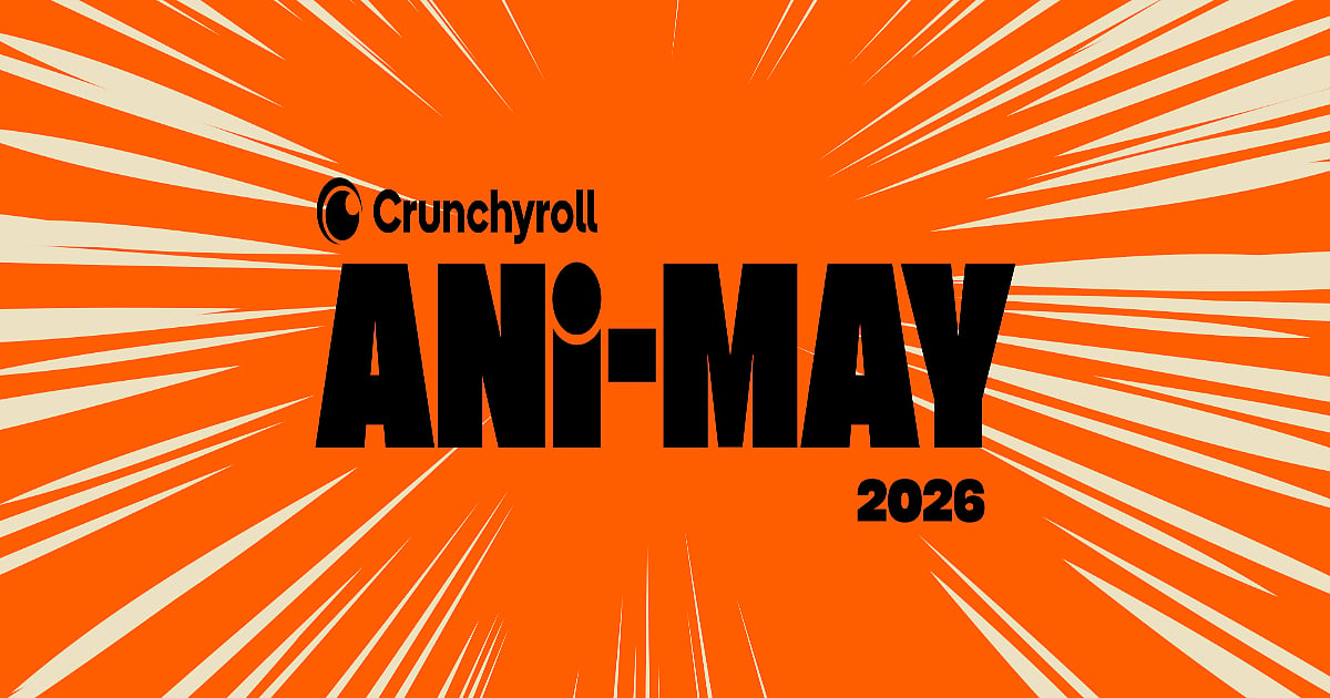Ani-May 2026: Crunchyroll Moves Beyond Streaming