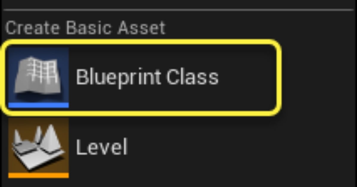 A close-up of a dropdown menu in Unreal Engine under the heading "Create Basic Asset". The option "Blueprint Class" is selected and highlighted with a yellow box outline. The option "Level" is visible just below it.