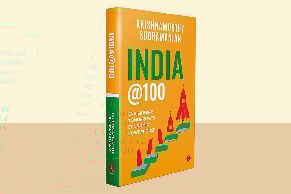 India@100: Envisioning Tomorrow’s Economic Powerhouse | Author Krishnamurthy Subramanian | Published By Rupa Publications | Pages 520 | Price Rs 995