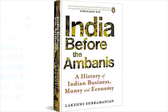 Book Excerpt: India Before the Ambanis by Lakshmi Subramanian