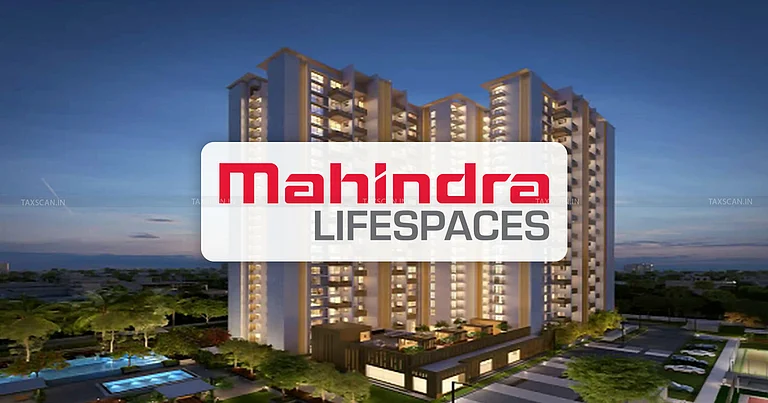 Mahindra Lifespace is one of the leading real estate developers in the country. - Taxscan